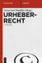 Urheberrecht (German Edition) by Artur-Axel Wandtke, Claire Dietz, Michael Kauert, Sebastian Schunke, Kirsten-Inger Wöhrn, 9783110251043