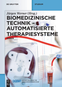 Automatisierte Therapiesysteme (German Edition) by Jürgen Werner, Florian Dietz, Martin Hexamer, Ferdinand Kerl, Andreas Arndt, Francesco Moscato, Daniel Schneditz, Ludwig Kramer, Olaf Simanski, Andreas Thomas, Thomas Schauer, Heike Vallery, Robert Riener, 9783110252071