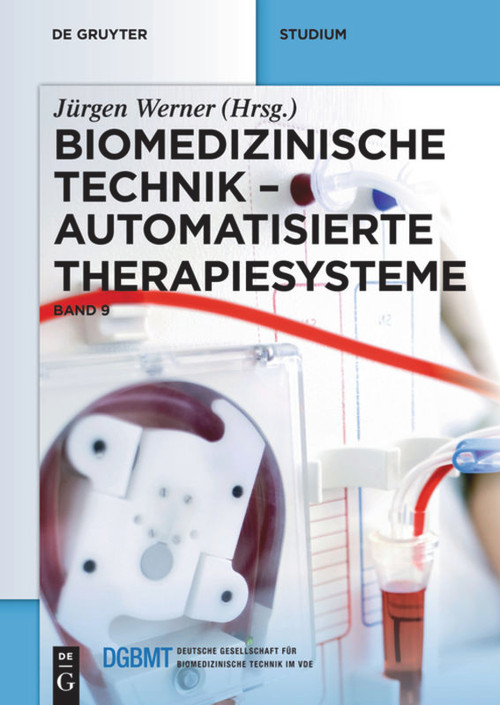 Automatisierte Therapiesysteme (German Edition) by Jürgen Werner, Florian Dietz, Martin Hexamer, Ferdinand Kerl, Andreas Arndt, Francesco Moscato, Daniel Schneditz, Ludwig Kramer, Olaf Simanski, Andreas Thomas, Thomas Schauer, Heike Vallery, Robert Riener, 9783110252071