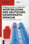 Wortbildung der deutschen Gegenwartssprache (German Edition) by Wolfgang Fleischer, Irmhild Barz, Marianne Schröder, 9783110256635
