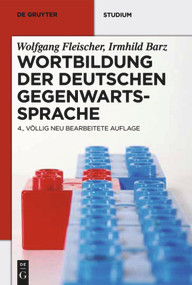 Wortbildung der deutschen Gegenwartssprache (German Edition) by Wolfgang Fleischer, Irmhild Barz, Marianne Schröder, 9783110256635