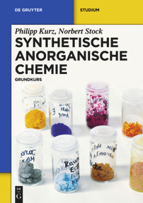 Synthetische Anorganische Chemie (Grundkurs) (German Edition) by Philipp Kurz, Norbert Stock, 9783110258745
