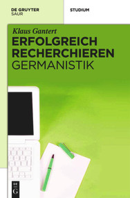 Erfolgreich recherchieren - Germanistik by Klaus Gantert, 9783110260519