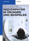 Medizinphysik in Übungen und Beispielen (German Edition) by Wieland Alexander Worthoff, Hans Georg Krojanski, Dieter Suter, 9783110266092