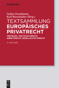 Textsammlung Europäisches Privatrecht (Vertrags- und Schuldrecht, Arbeitsrecht, Gesellschaftsrecht) (German Edition) by Stefan Grundmann, Karl Riesenhuber, 9783110267617