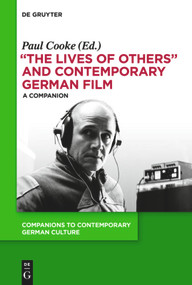 "The Lives of Others" and Contemporary German Film (A Companion) by Paul Cooke, 9783110268102