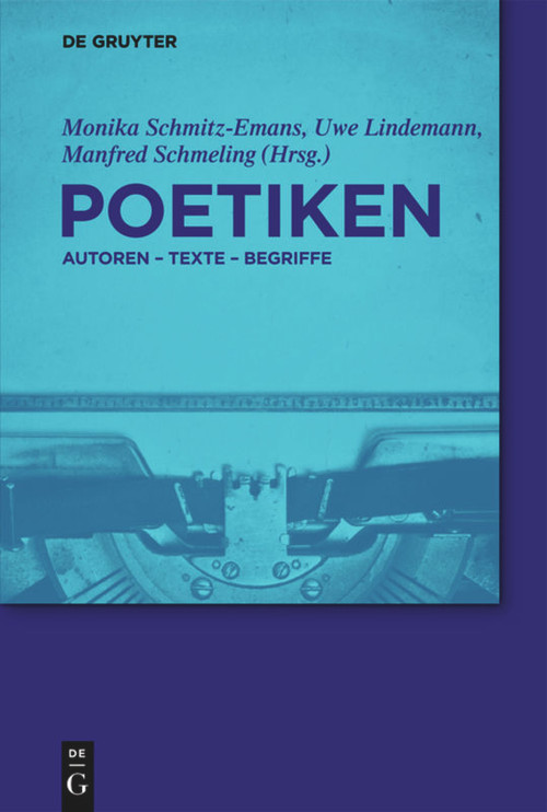 Poetiken (Autoren - Texte - Begriffe) (German Edition) by Monika Schmitz-Emans, Uwe Lindemann, Manfred Schmeling, Kai Fischer, Anne Rennig, Christian Winterhalter, 9783110268119