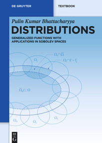 Distributions (Generalized Functions with Applications in Sobolev Spaces) by Pulin Kumar Bhattacharyya, 9783110269277