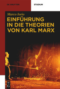 Einführung in die Theorien von Karl Marx (German Edition) by Marco Iorio, 9783110269697