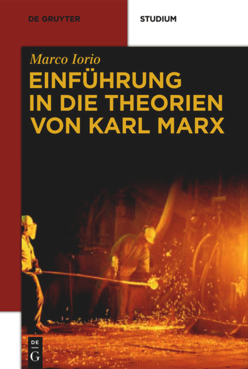 Einführung in die Theorien von Karl Marx (German Edition) by Marco Iorio, 9783110269697