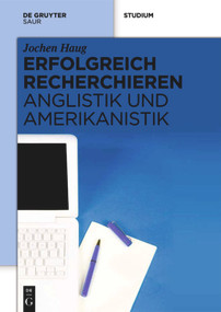 Erfolgreich recherchieren - Anglistik und Amerikanistik (German Edition) by Jochen Haug, 9783110271027