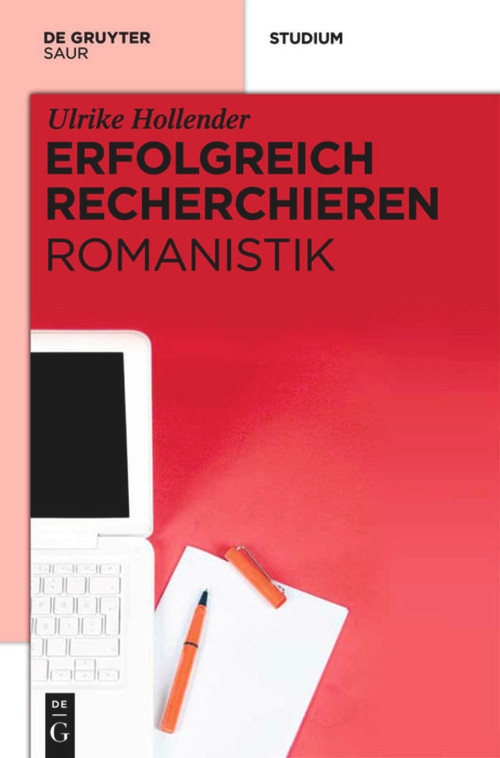 Erfolgreich recherchieren - Romanistik (German Edition) by Ulrike Hollender, 9783110271041