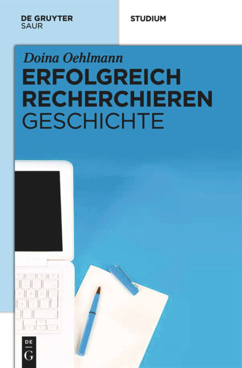 Erfolgreich recherchieren - Geschichte (German Edition) by Doina Oehlmann, 9783110271126