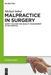 Malpractice in Surgery (Safety Culture and Quality Management in the Hospital) by Michael Imhof, Constantijn Blondel, 9783110271324