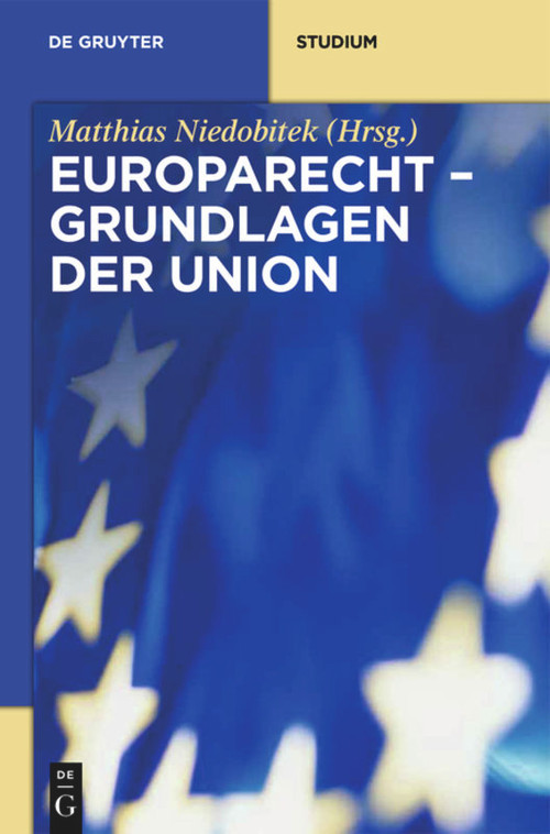 Grundlagen der Union (German Edition) by Matthias Niedobitek, 9783110271683