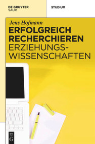 Erfolgreich recherchieren - Erziehungswissenschaften (German Edition) by Jens Hofmann, 9783110271881