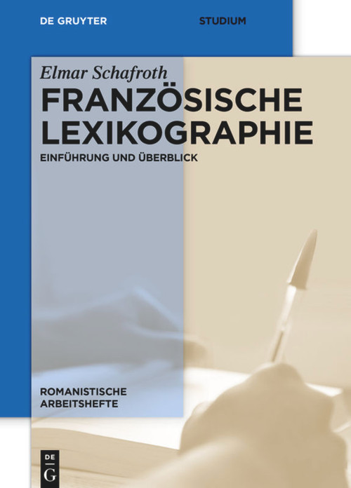 Französische Lexikographie (Einführung und Überblick) (German Edition) by Elmar Schafroth, 9783110272581