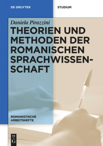 Theorien und Methoden der romanischen Sprachwissenschaft (German Edition) by Daniela Pirazzini, 9783110282528
