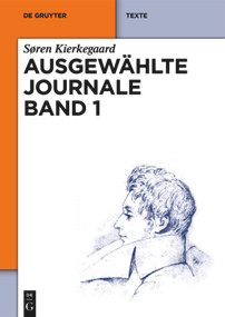 Søren Kierkegaard: Ausgewählte Journale. Band 1 (German Edition) by Søren Kierkegaard, Markus Kleinert, Gerhard Schreiber, 9783110282740
