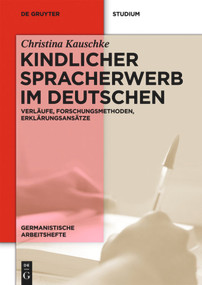 Kindlicher Spracherwerb im Deutschen (Verläufe, Forschungsmethoden, Erklärungsansätze) (German Edition) by Christina Kauschke, 9783110283884