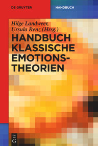 Handbuch Klassische Emotionstheorien (Von Platon bis Wittgenstein) (German Edition) by Hilge Landweer, Ursula Renz, Alexander Brungs, 9783110284157