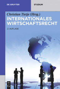 Internationales Wirtschaftsrecht (German Edition) by Horst-Peter Götting, Urs Peter Gruber, Jörn Lüdemann, et al., Christian Tietje, 9783110285352