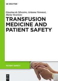 Transfusion Medicine and Patient Safety by Giustina De Silvestro, Arianna Veronesi, Maria Vicarioto, 9783110286977