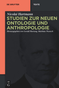Studien zur Neuen Ontologie und Anthropologie (German Edition) by Nicolai Hartmann, Gerald Hartung, Matthias Wunsch, 9783110291193