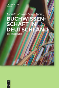 Buchwissenschaft in Deutschland (Ein Handbuch) (German Edition) by Ursula Rautenberg, 9783110291896