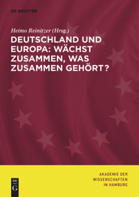 Deutschland und Europa: Wächst zusammen, was zusammen gehört? (German Edition) by Akademie der Wissenschaften in Hamburg, Heimo Reinitzer, 9783110295948