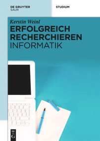 Erfolgreich recherchieren - Informatik (German Edition) by Kerstin Weinl, 9783110298949