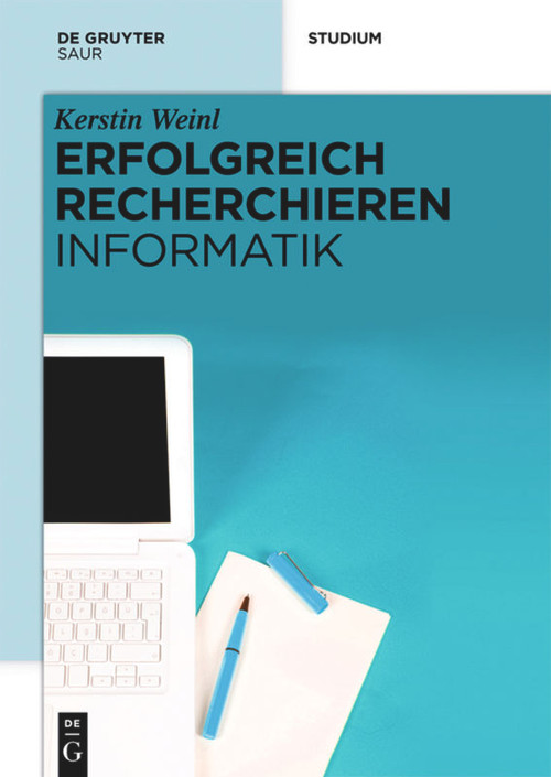 Erfolgreich recherchieren - Informatik (German Edition) by Kerstin Weinl, 9783110298949
