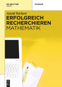Erfolgreich recherchieren - Mathematik (German Edition) by Astrid Teichert, 9783110298963