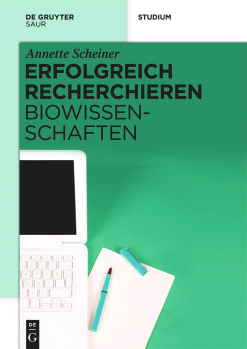 Erfolgreich recherchieren - Biowissenschaften (German Edition) by Annette Scheiner, 9783110298987