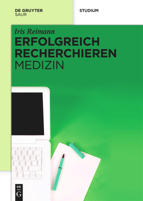 Erfolgreich recherchieren - Medizin (German Edition) by Iris Reimann, 9783110300956