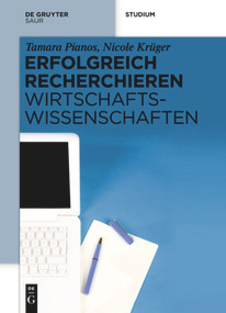 Erfolgreich recherchieren - Wirtschaftswissenschaften (German Edition) by Tamara Pianos, Nicole Krüger, 9783110300994