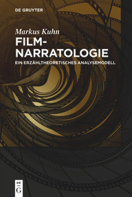 Filmnarratologie (Ein erzähltheoretisches Analysemodell) (German Edition) by Markus Kuhn, 9783110307276