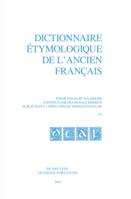 Dictionnaire étymologique de l'ancien français (DEAF). Buchstabe F. Fasc 2 (French Edition) by Kurt Baldinger, Thomas Städtler, 9783110308341