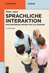 Sprachliche Interaktion (Eine Einführung anhand von 22 Klassikern) (German Edition) by Peter Auer, 9783110309843