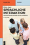 Sprachliche Interaktion (Eine Einführung anhand von 22 Klassikern) (German Edition) by Peter Auer, 9783110309843