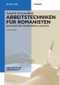 Arbeitstechniken für Romanisten (Eine Anleitung für den Bereich Linguistik) (German Edition) by Annette Gerstenberg, 9783110310146