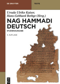 Nag Hammadi Deutsch (Studienausgabe. NHC I-XIII, Codex Berolinensis 1 und 4, Codex Tchacos 3 und 4) (German Edition) by Hans-Martin Schenke, Ursula Ulrike Kaiser, Hans-Gebhard Bethge, Katharina Stifel, Catherine Gärtner, 9783110312348