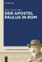 Der Apostel Paulus in Rom (German Edition) by Hans Dieter Betz, 9783110312621