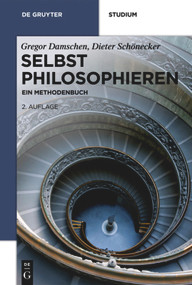 Selbst philosophieren (Ein Methodenbuch) (German Edition) - 9783110314489 by Gregor Damschen, Dieter Schönecker