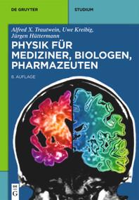 Physik für Mediziner, Biologen, Pharmazeuten (German Edition) by Alfred X. Trautwein, Uwe Kreibig, Jürgen Hüttermann, 9783110316193