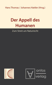 Der Appell des Humanen (Zum Streit um Naturrecht) (German Edition) by Hans Thomas, Johannes Hattler, 9783110319248