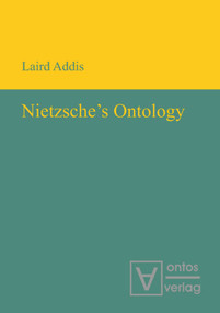Nietzsche's Ontology by Laird Addis, 9783110320107
