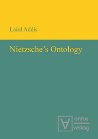 Nietzsche's Ontology by Laird Addis, 9783110320107