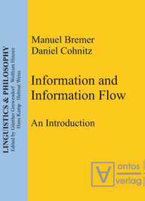 Information and Information Flow (An Introduction) by Manuel Bremer, Daniel Cohnitz, 9783110323054