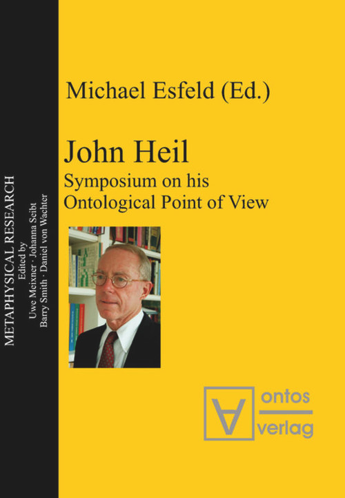 John Heil (Symposium on his Ontological Point of View) by Michael Esfeld, 9783110324457